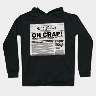 Oh Crap A Bunch More Bad Stuff Just Happened! Hoodie